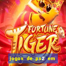 jogos de ps2 em formato iso